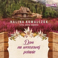 Audiobooki - literatura popularnonaukowa - Dom na wrzosowej polanie Halina Kowalczuk - miniaturka - grafika 1