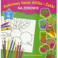 Kolorowanki, wyklejanki - Kolorowy świat Alfika i Zetki cz.4 Na zdrowie - Praca zbiorowa - miniaturka - grafika 1