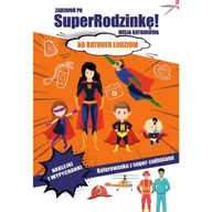 Kolorowanki, wyklejanki - Zadzwoń po superrodzinkę! Misja ratunkowa. Na ratunek ludziom - miniaturka - grafika 1