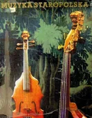 Książki o kulturze i sztuce - Muzyka staropolska - miniaturka - grafika 1