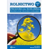 Podręczniki dla liceum - Hortpress Rolnictwo cz. VI Produkcja roślinna w.2020 red. Witolda Grzebisza - miniaturka - grafika 1
