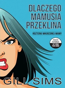 Dlaczego mamusia przeklina Gill Sims - Proza - miniaturka - grafika 1