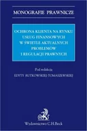 Finanse, księgowość, bankowość - Rutkowska-Tomaszewska Edyta Ochrona klienta na rynku usług finansowych. Prawopraktykaproblemypotrzebyperspektywy - dostępny od ręki, natychmiastowa wysyłka - miniaturka - grafika 1