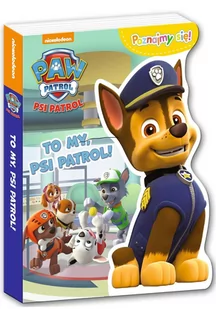 TO MY PSI PATROL POZNAJMY SIĘ Opracowanie zbiorowe - Powieści i opowiadania - miniaturka - grafika 1