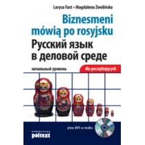 Poltext Biznesmeni mówią po rosyjsku - dla początkujących (książka z płytą CD) - Larysa Fast, Magdalena Zwolińska