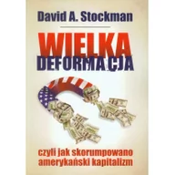 Ekonomia - Fijorr Wielka deformacja, czyli jak skorumpowano amerykański kapitalizm - Stockman David A. - miniaturka - grafika 1