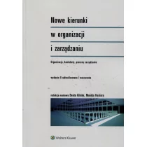 Wolters Kluwer Polska Nowe kierunki w organizacji i zarządzaniu. Organizacje, konteksty, procesy zarządzania - Zarządzanie - miniaturka - grafika 1