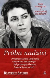 Próba nadziei. Moje dziesięć w malezyjskiej celi śmieci - Biografie i autobiografie - miniaturka - grafika 1