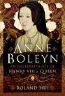 Anne Boleyn, an Illustrated Life of Henry VIII's Queen - Pamiętniki, dzienniki, listy - miniaturka - grafika 1