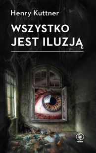 Wszystko jest iluzją - Horror, fantastyka grozy - miniaturka - grafika 1