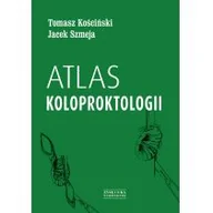 Książki medyczne - Atlas koloproktologii Kościński Tomasz Szmeja Jacek - miniaturka - grafika 1