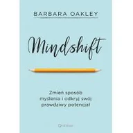 Psychologia - MINDSHIFT ZMIEŃ SPOSÓB MYŚLENIA I ODKRYJ SWÓJ PRAWDZIWY POTENCJAŁ Barbara Oakley - miniaturka - grafika 1