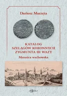 Pozostałe książki - Katalog szelągów koronnych Zygmunta III Wazy Mennica wschowska / Galeria u Marzęty - miniaturka - grafika 1