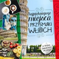 Książki podróżnicze - Olesiejuk Sp. z o.o. Beata Horosiewicz Najpiękniejsze miejsca i przysmaki Włoch - miniaturka - grafika 1