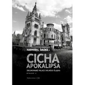 Przewodniki - Cicha apokalipsa. Zrujnowane pałace Dolnego Śląska (wyd. 2 poprawione) - miniaturka - grafika 1