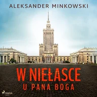 Audiobooki - biografie - W niełasce u Pana Boga Aleksander Minkowski - miniaturka - grafika 1