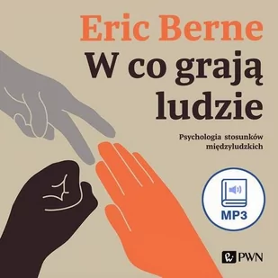 W co grają ludzie. Psychologia stosunków międzyludzkich - Audiobooki - literatura faktu - miniaturka - grafika 1