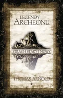 Fantasy - Arnold Thomas Legendy Archeonu. Strach stary I nowy - miniaturka - grafika 1