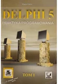 Systemy operacyjne i oprogramowanie - Delphi 5 Praktyka programowania Tom I - miniaturka - grafika 1