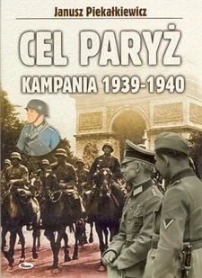 Cel Paryż. Kampania 1939-1940 - Historia świata - miniaturka - grafika 1