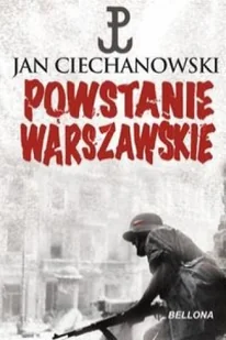 Bellona Powstanie Warszawskie, wydanie I - Jan M. Ciechanowski - Historia Polski - miniaturka - grafika 2