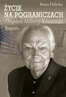 Życie na pograniczach Beata Halicka - Biografie i autobiografie - miniaturka - grafika 1