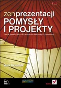 Systemy operacyjne i oprogramowanie - Zen prezentacji. Pomysły i projekty. Jasne zasady i techniki tworzenia doskonałych prezentacji - miniaturka - grafika 1