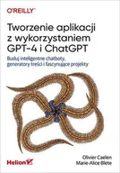 E-booki - informatyka - Tworzenie aplikacji z wykorzystaniem GPT-4 i ChatGPT. Buduj inteligentne chatboty, generatory treści i fascynujące projekty - miniaturka - grafika 1