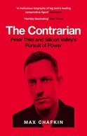 Pozostałe książki - The Contrarian: Peter Thiel and Silicon Valley's Pursuit of Power - miniaturka - grafika 1