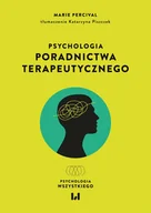 Podręczniki dla szkół wyższych - Psychologia poradnictwa terapeutycznego - Marie Percival - książka - miniaturka - grafika 1