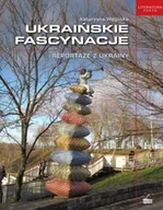 Publicystyka - Ukraińskie Fascynacje Katarzyna Węglicka - miniaturka - grafika 1