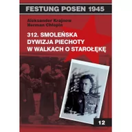 Historia świata - Vesper Festung Posen 1945, tom 12. 312. Smoleńska Dywizja Piechoty w walkach o Starołękę - Krajnow Aleksander, Chłopin Herman - miniaturka - grafika 1