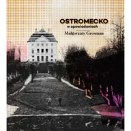 Książki o kulturze i sztuce - Ostromecko w opowiadaniach - Małgorzata Grosman - miniaturka - grafika 1