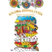 Poradniki hobbystyczne - Kraina odprężenia. Relaksacyjna kolorowanka - miniaturka - grafika 1