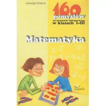Jadwiga Stasica 160 pomysłów na naucz. zinteg. I-III Matematyka - Podręczniki dla liceum - miniaturka - grafika 1