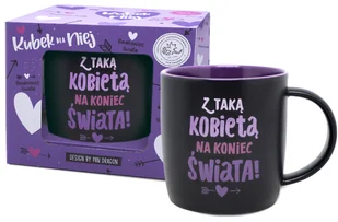 Kubek Dla Niej Z Taką Kobietą Na Koniec Świata! - Kubki - miniaturka - grafika 1