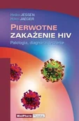 Zdrowie - poradniki - Pierwotne zakażenie HIV - Jessen Heiko, Jaeger Hans - miniaturka - grafika 1