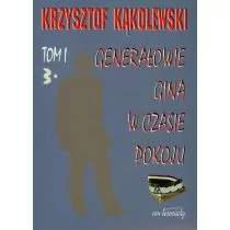 von Borowiecky Generałowie giną w czasie pokoju Tom 1 - Krzysztof Kąkolewski - Historia Polski - miniaturka - grafika 1