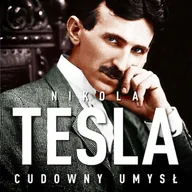 Audiobooki - biografie - Nikola Tesla. Cudowny umysł. Naoczne świadectwo o serbskim wynalazcy. Wydanie II John Joseph O'Neill - miniaturka - grafika 1
