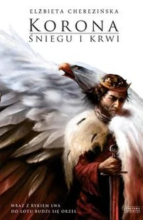 Korona śniegu i krwi (okładka miękka) - Elżbieta Cherezińska - Historia świata - miniaturka - grafika 1