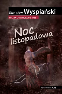 Noc listopadowa Wyspiański Stanisław - Powieści - miniaturka - grafika 1