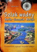 Książki o kulturze i sztuce - Szlak wodny Berlin Szczecin Bałtyk - miniaturka - grafika 1