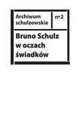 E-booki - nauka - Bruno Schulz w oczach świadków - miniaturka - grafika 1
