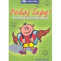Podaj łapę poradnik miłośnika psa Anna Tkaczyk - Poradniki hobbystyczne - miniaturka - grafika 1