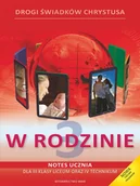 Podręczniki dla liceum - WAM Edukacja  W rodzinie. Notes ucznia dla III klasy Liceum i IV klasy Technikum - miniaturka - grafika 1