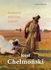 Książki o kulturze i sztuce - Józef Chełmoński. Romantyk polskiego pejzażu - miniaturka - grafika 1