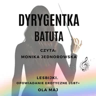 Audiobooki - romanse - Dyrygentka. Batuta. Lesbijki. Opowiadanie erotyczne LGBT+ - miniaturka - grafika 1