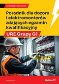 Książki medyczne - Poradnik dla dozoru i elektromonterów zdających egzamin kwalifikacyjny URE Grupy G1 - miniaturka - grafika 1