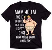 Moda i Uroda OUTLET - Śmieszna męska koszulka NA 40 URODZINY - MAM 40 LAT ROBIĘ CO CHCĘ - miniaturka - grafika 1