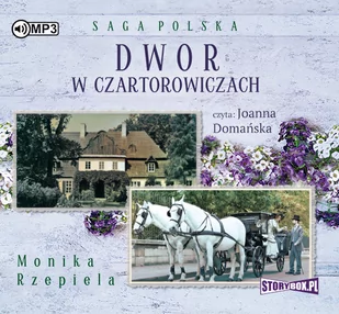 Monika Rzepiela Dwór w Czartorowiczach - Audiobooki - historia - miniaturka - grafika 1